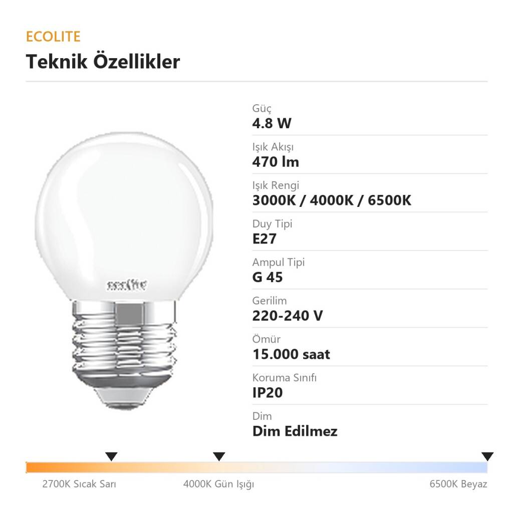 ECOLİTE 4,8W LED CLASSIC G45 Ampul : 220V - Opal cam - 470 Lümen 15.000 saat ömür - 4