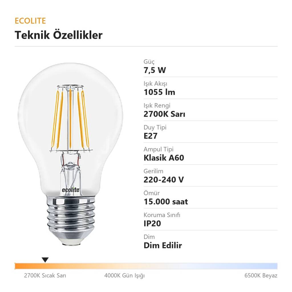 Ecolite 7,5W ILIK GÜNIŞIĞI 2700K  LED DIMMABLE FILAMENT A60 Ampul : 220V Şeffaf Cam 1055 Lümen 15.000 Saat Ömür - 4