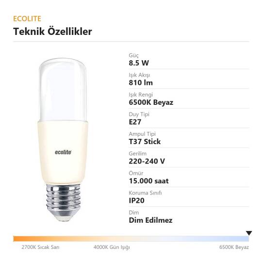 ECOLİTE 8,5W BEYAZ 6500K LED STICK T37 Ampul : 220V - Opal cam - 810 Lümen 15.000 saat ömür  - 4