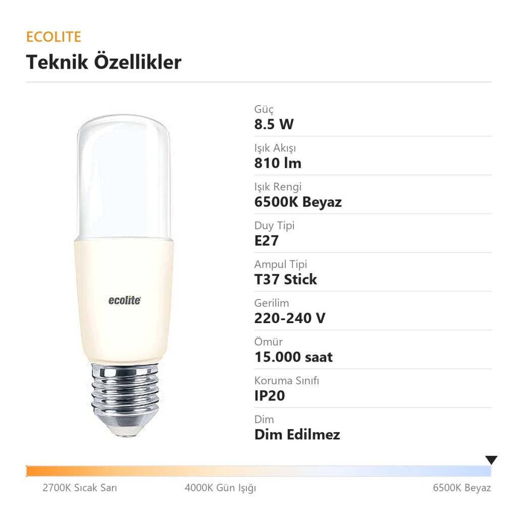ECOLİTE 8,5W BEYAZ 6500K LED STICK T37 Ampul : 220V - Opal cam - 810 Lümen 15.000 saat ömür  - 4